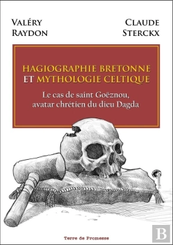 Bertrand.pt - Hagiographie Bretonne Et Mythologie Celtique : Le Cas De Saint Goëznou, Avatar Chrétien Du Dieu Dagda