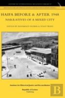 Haifa Before & After 1948 - Narratives Of A Mixed City