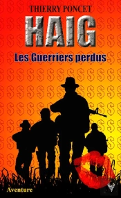 Haig ; Les Guerriers Perdus