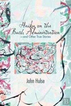 Bertrand.pt - Haiku On The Bush Administration: -And Other True Stories