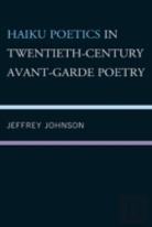 Haiku Poetics In Twentieth Century Avant-Garde Poetry