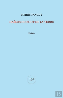 Bertrand.pt - Haïkus Du Bout De La Terre