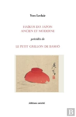 Bertrand.pt - Haïkus Du Japon Ancien Et Moderne Précédés De Le Petit Grillon De Bashô