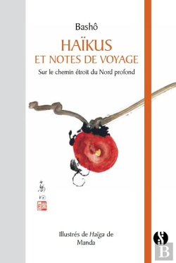 Bertrand.pt - Haïkus Et Notes De Voyages ; Sur Le Chemin Étroit Du Nord Profond