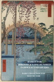 Haikus For Hiroshige'S One Hundred Famous Scenes Of Edo