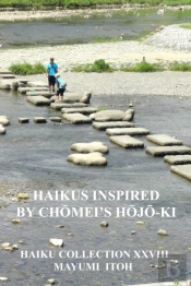 Haikus Inspired By Chomei'S Hojo-Ki