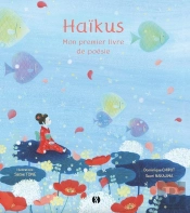 Haïkus : Mon Premier Livre De Poésie