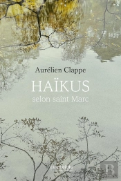 Haïkus Selon Saint Marc