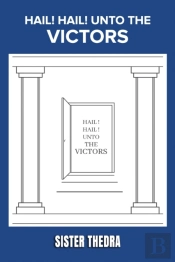 Hail! Hail! Unto The Victors