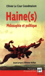 Haine (S) : Philosophie Et Politique