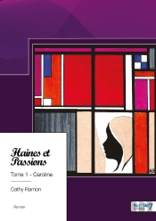 Haines Et Passions Tome 1 : Caroline