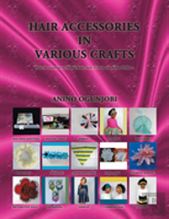 Hair Accessories In Various Crafts