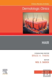 Hair, An Issue Of Dermatologic Clinics, E-Book