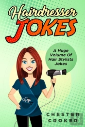 Hairdresser Jokes: Huge Selection Of Fun
