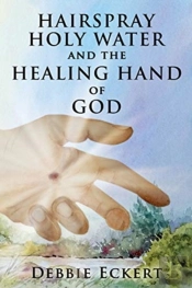 Hairspray Holy Water And The Healing Han