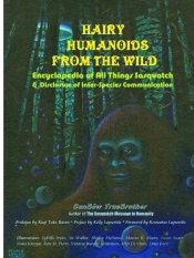 Hairy Humanoids From The Wild - Encyclopedia Of All Things Sasquatch