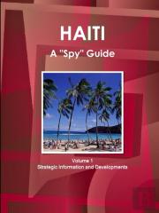 Haiti A Spy Guide Volume 1 Strategic Information And Developments