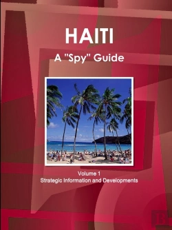 Bertrand.pt - Haiti A Spy Guide Volume 1 Strategic Information And Developments