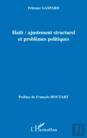 Haïti : Ajustement Structurel Et Problèmes Politiques
