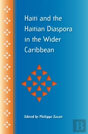 Haiti And The Haitian Diaspora In The Wider Caribbean