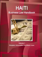 Haiti Business Law Handbook Volume 1 Strategic Information And Basic Laws