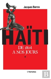 Haïti De 1804 À Nos Jours Tome 1
