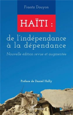 Bertrand.pt - Haiti : De L'Independance A La Dependance - Nouvelle Edition Revue Et Augmentee