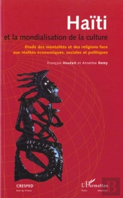 Haiti Et La Mondialisation De La Culture ; Etude Des Mentalites Et Des Religions