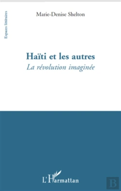 Bertrand.pt - Haïti Et Les Autres ; La Révolution Imaginée