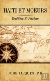 Haiti Et Moeurs: Tradition Et Folklore