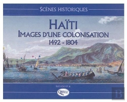 Bertrand.pt - Haïti, Images D'Une Colonisation (1492-1804)