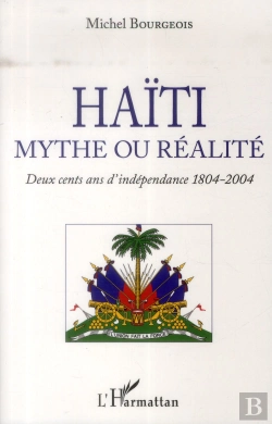 Bertrand.pt - Haïti, Mythe Ou Réalité ; Deux Cents Ans D'Indépendance 1804-2004