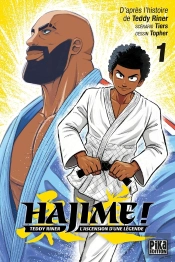 Hajime ! : Teddy Riner ; L'Ascension D'Une Légende Tome 1