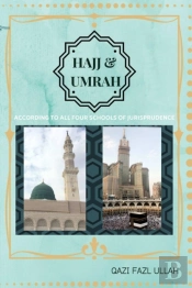 Hajj & Umrah According To All Four Schools Of Jurisprudence