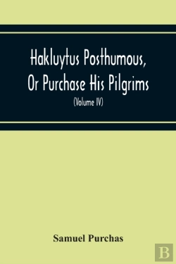 Bertrand.pt - Hakluytus Posthumous, Or Purchase His Pilgrims