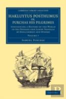Hakluytus Posthumus Or, Purchas His Pilgrimes