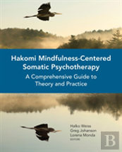 Hakomi Mindfulness-Centered Somatic Psychotherapy