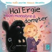 Hal Ergie, Mon Monstre A Dompter