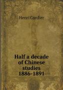 Half A Decade Of Chinese Studies 1886-1891
