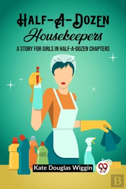 Bertrand.pt - Half-A-Dozen Housekeepersa Story For Girls In Half-A-Dozen Chapters (Edition2023)