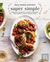 Half Baked Harvest Super Simple