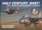 Half Century, Baby! - Fifty Years Of The Grumman F-14 Tomcat