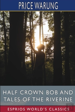 Bertrand.pt - Half Crown Bob And Tales Of The Riverine (Esprios Classics)