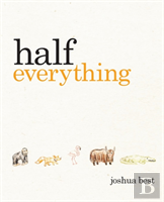 Half Everything