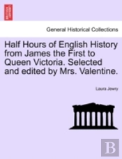 Half Hours Of English History From James