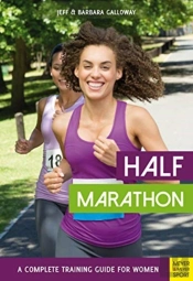 Half Marathon: A Complete Training Guide For Women (2nd Edition)
