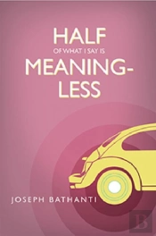 Half Of What I Say Is Meaningless