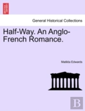 Half-Way. An Anglo-French Romance.