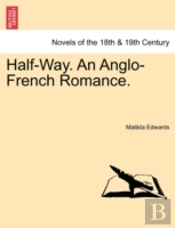 Half-Way. An Anglo-French Romance.