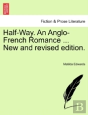 Half-Way. An Anglo-French Romance ... Ne